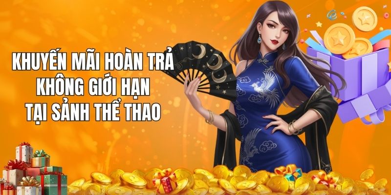 Khuyến mãi hoàn trả không giới hạn tại sảnh thể thao
